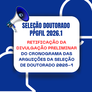 RETIFICAÇÃO DA DIVULGAÇÃO PRELIMINAR DO CRONOGRAMA DAS ARGUIÇÕES DA SELEÇÃO DE DOUTORADO 2026-1