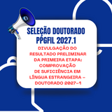 DIVULGAÇÃO DO RESULTADO PRELIMINAR DA PRIMEIRA ETAPA COMPROVAÇÃO DE SUFICIÊNCIA EM LÍNGUA ESTRANGEIRA - Doutorado 2027-1