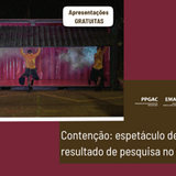 Contenção: espetáculo de dança resultado de pesquisa no PPGAC