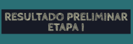 Banner - Resultado Preliminar Etapa I
