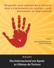 26/06-Dia Mundial de Apoio às Vítimas de Tortura