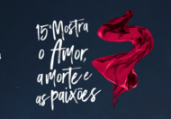 Mostra de cinema “O Amor, a Morte e as Paixões”
