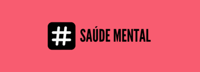 SAUDE MENTAL SAUDE MENTAL