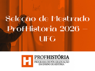 Seleção de Mestrado ProfHistória 2026 – UFG