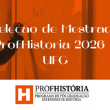 Seleção de Mestrado ProfHistória 2026 – UFG