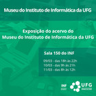 Exposição do Museu do Instituto de Informática da UFG