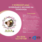 V Workshop ADAs Diversidade e Inclusão na Tecnologia