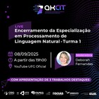 Live marca encerramento da Turma 1 da Especialização em Processamento de Linguagem Natural