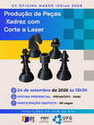 Imagem de divulgação da oficina maker XV para produção de peças de xadrez com corte à laser que ocorreu no dia 24 de setembro de 2026. Cinco peças de xadrez estão posicionadas no centro da imagem. 