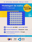 Imagem de divulgação da oficina Maker XI - Modelagem de Malha com Tinkercad,  que ocorreu no dia 30 de julho de 2026. Além das informações, uma imagem de uma impressão 3D de malha branca está centralizada no post. 