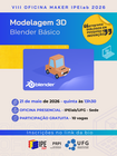 Imagem de divulgação da oficina maker VIII - Modelagem 3D: Blender Básico, que ocorreu no dia 21 de maio de 2026. Além das informações, um carrinho 3D laranja está centralizado no post. 