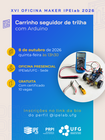 Imagem com informações da oficina maker. No post temos uma imagem do carrinho seguidor de trilhas posicionado do lado direito da página. 