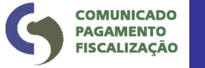 COMUNICADO-PAGAMENTO-FISCALIZACAO COMUNICADO-PAGAMENTO-FISCALIZACAO