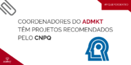 Os coordenadores do ADMKT, Marcos Severo e Ricardo Limongi, tiveram projetos aprovados na Chamada Universal do Conselho Nacional de Desenvolvimento Científico e Tecnológico (CNPq)....