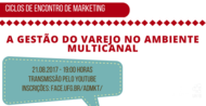 No dia 21 de agosto (segunda feira), o ADMKT, grupo de pesquisa e extens&atilde;o em Marketing e Comportamento do Consumidor, ir&aacute; promover o primeiro Ciclo de Encontros de Marketing. O tema...
