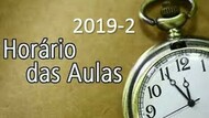 Hor&aacute;rio das aulas de 2019-2, clique aqui. 
