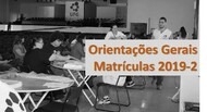 ORIENTA&Ccedil;&Otilde;ES GERAIS MATR&Iacute;CULAS 2019-2. Per&iacute;odo de realiza&ccedil;&atilde;o das matr&iacute;culas 1&ordm; a 08/08, exceto os dias 03 e 04/08 &ndash; Conforme escalonamento....