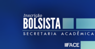 A FACE possui uma vaga para bolsista, na Secretaria Acadêmica