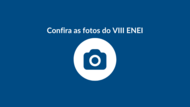 Confira as fotos do VIII ENEI