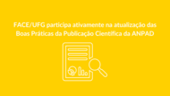 FACE/UFG participa ativamente na atualização das Boas Práticas da Publicação Científica da ANPAD