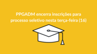PPGADM encerra inscrições para processo seletivo nesta terça-feira (16)
