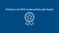 Professor da FACE recebe prêmio pela Anpad