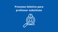 Processo Seletivo para professor substituto