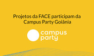Projetos da FACE participam Campus Party Goiânia