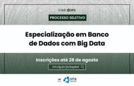 Texto na Imagem: Processo Seletivo.  Especialização em Banco de Dados com Big Data.  Inscrições até 28 de agosto. Saiba mais em inf.ufg.br/p/espbd