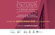 Texto na imagem: ESUD/CIESUD 2020 - Docência Online: Cenários e Desafios para a Educação em Rede - Anais do ESUD/CIESUD 2020 já disponíveis!
Acesse em esud2020.ciar.ufg.br