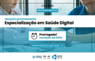 Texto na Imagem: Seleção de Estudantes. Especialização em Saúde Digital. Prorrogado! Inscrições até 01/04. Saiba mais em especializacao.cgis.ufg.br