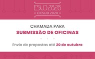 imagem com detalhes em cores branca e magenta apresenta o seguinte texto: ESUD/CIESUD 2020
Chamada para Submissão de Oficinas
Envio de propostas até 20 de outubro
Modelo disponível em esud2020.ciar.ufg.br
Promoção
Unirede
Organização
UFG
Apoio
UEG
IFG
IF Goiano
ICDE
