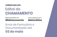 Texto na imagem: Edital de Chamamento

Bacharelado em Biblioteconomia 
Licenciatura em Matemática

Aprovados em Chamada Única
Envio de Formulário e Documentação até 03 de maio [destaque]
Acesse cs.ufg.br