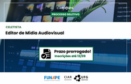 Imagem mostra detalhes de prorrogação de período de inscrição em processo seletivo de celetista para editor de mídia audiovisual no CIAR