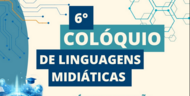 Imagem mostra título e grafismos do 6º Colóquio de Educação Midiática
