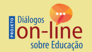 Texto na imagem: Projeto Diálogos Online sobre Educação