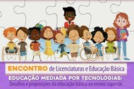 Ilustração mostra diversos alunos à frente de um professor. Texto na imagem: Encontro de Licenciaturas em Educação Básica
Educação Mediada por Tecnologias
Desafios e proposições da educação básica ao ensino superior