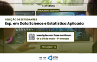 Texto na imagem: Processo seletivo - seleção de estudantes - esp. em data science e estatística aplicada - inscrição em fluxo contínuo - 06 a 09 de maio - 1ª entrada