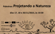 Texto na imagem: "Palestras: Projetando a natureza - 17, 18 e 20 de novembro"