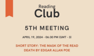 Texto na imagem: Reading Club 5th meeting april 19, 2024, 6:30 PM GMT-3 - Short story: The Maske of the Read Death by Edgar Allan Poe