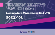Texto na Imagem: Processo Seletivo Suplementar - Curso de Licenciatura em Matemática EaD - Instituto Verbena - Instituto de Matemática e Estatística - UFG