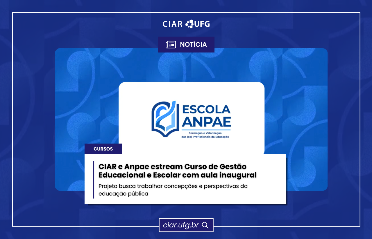 CIAR e Anpae estream Curso de Gestão Educacional e Escolar com aula inaugural