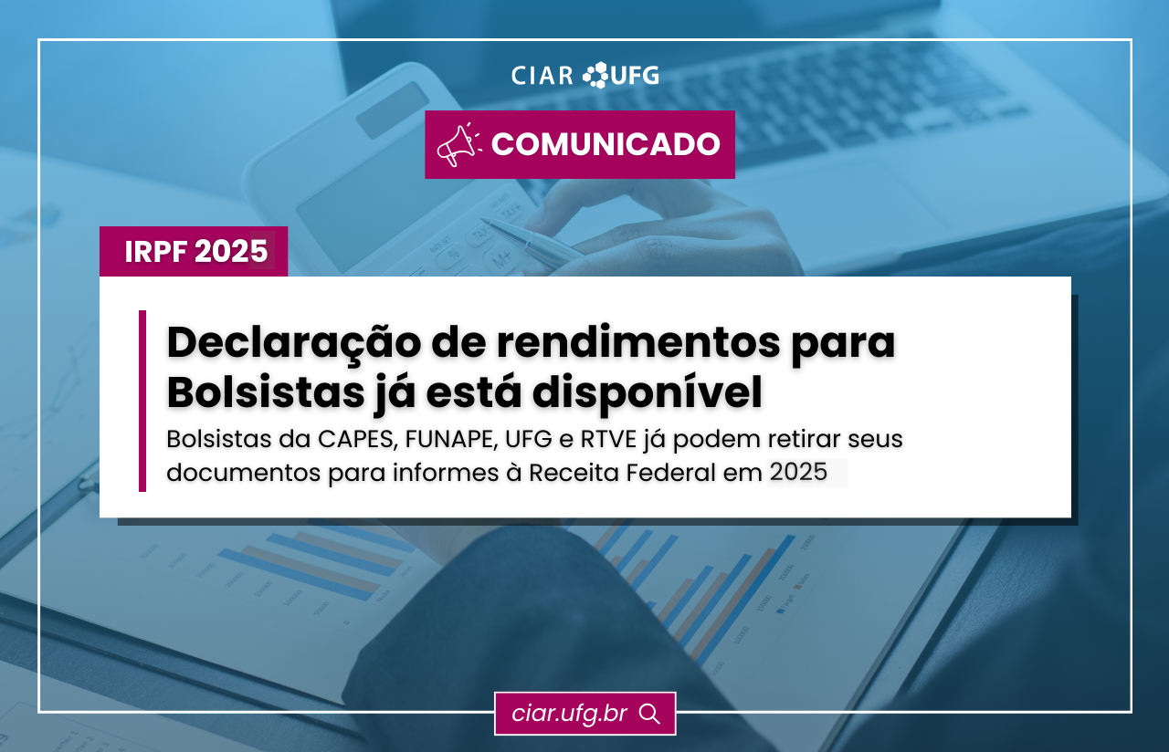 Declaração de rendimentos para bolsistas já está disponível | CIAR/UFG