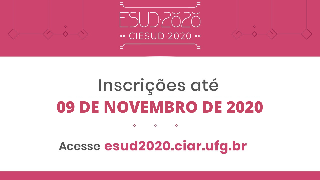 Texto na imagem diz: ESUD 2020 - Inscrições até 09 de novembro - Acesse esud2020.ciar.ufg.br