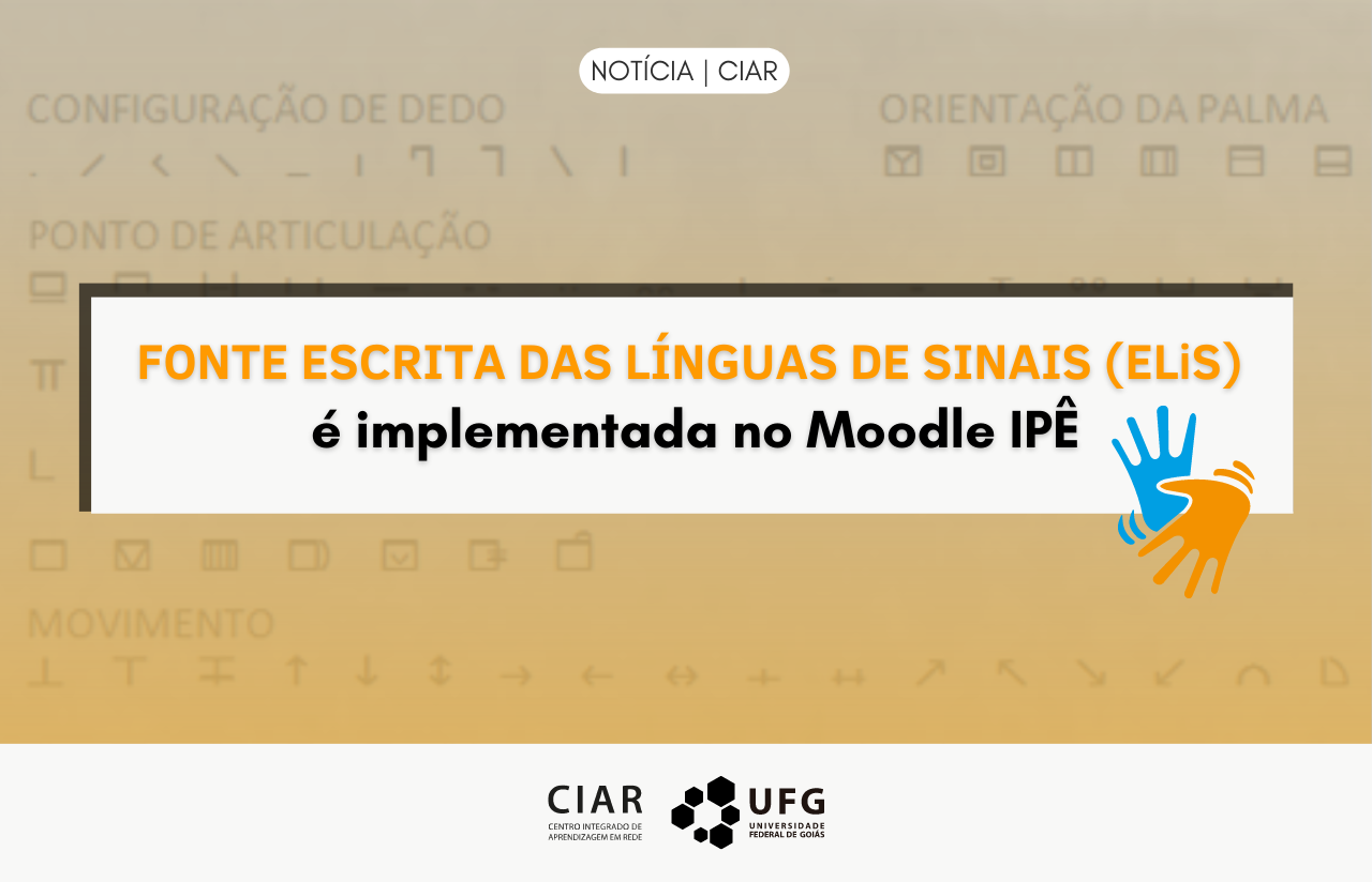 Fonte Escrita das Línguas de Sinais (ELiS) é implementada no Moodle IPÊ ...