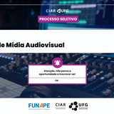 CIAR seleciona celetista para atuar com produção audiovisual CIAR seleciona celetista para atuar com produção audiovisual