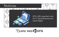 LAPEI---Notícias-UFG-e-MS-capacitam-mais-de-11-mil-profissionais-em-saúde-digital-site.