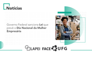 Na imagem aparece uma mulher, detalhes verdes e uma frase escrita Governo Federal sanciona Lei que estabelece o Dia Nacional da Mulher Empresária