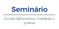 SEMIN&Aacute;RIO (INSCRI&Ccedil;&Otilde;ES AQUI) Estudos bibliom&eacute;tricos: finalidades e pr&aacute;ticas. O Grupo de Pesquisa em Empreendedorismo (GPE) realizar&aacute; o evento &quot;Estudos...