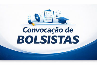 CONVOCAÇÃO PARA PROCEDIMENTOS DE IMPLEMENTAÇÃO DE BOLSAS